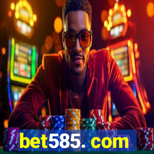 bet585. com